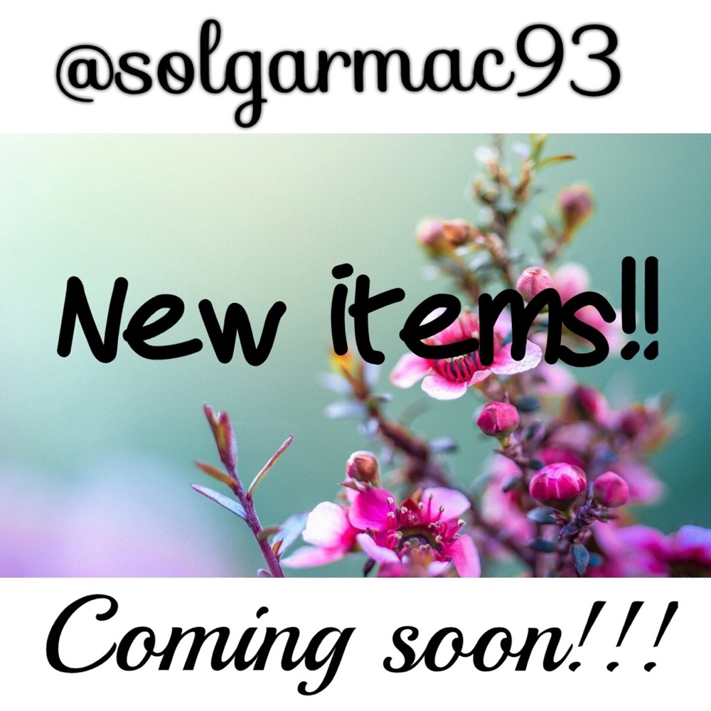 New items!! Coming soon!!